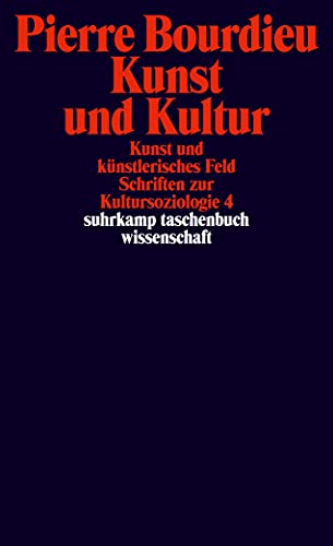 Schriften: Band 12.2: Kunst und Kultur. Kunst und künstlerisches Feld. Schriften zur Kultursoziologie 4 (suhrkamp taschenbuch wissenschaft) von Suhrkamp Verlag AG